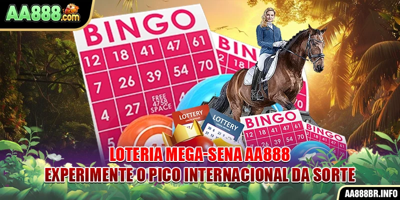 loteria-mega-sena-aa888–-experimente-o-pico-internacional-da-sorte