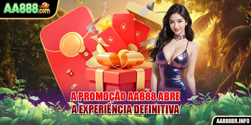 A promoção AA888 abre a experiência definitiva