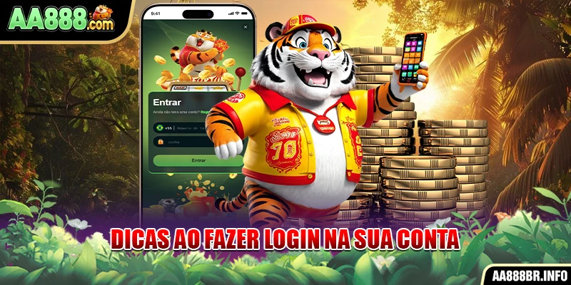 Dicas ao fazer login na sua conta