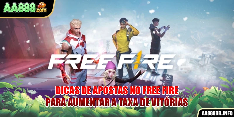 Dicas de apostas no Free Fire para aumentar a taxa de vitórias