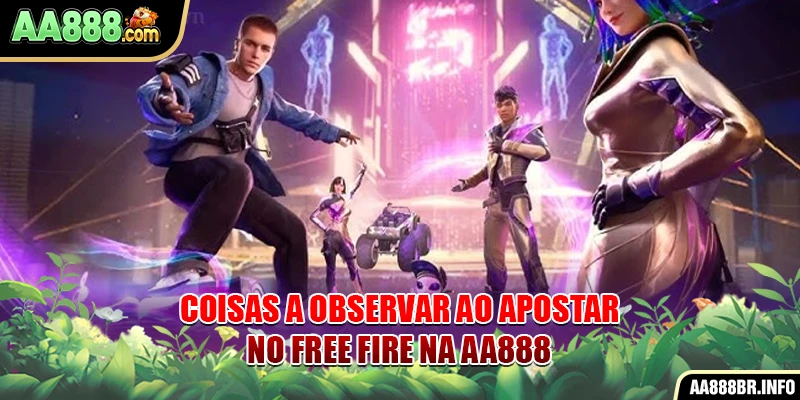 Coisas a observar ao apostar no Free Fire na AA888